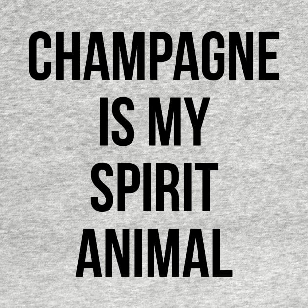 Champagne Is My Spirit Animal Funny Drinking Quote by adelinachiriac